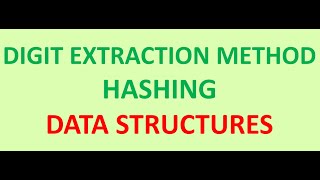 DIGIT EXTRACTION METHOD | HASH FUNCTION | DATA STRUCTURES | ALGORITHMS