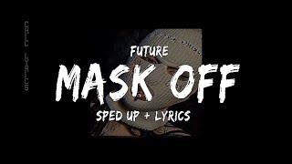 Future- Mask Off Sped up + Lyrics