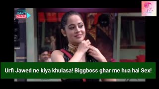 Biggboss ke ghar mein Camera par hua sex! Urfi Javed claims she has seen people having sex in house!