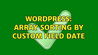 Wordpress: Array sorting by custom field date