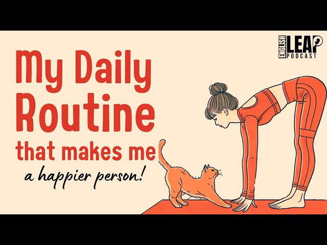 English Podcast For Learning English My Daily Routine Improve Your