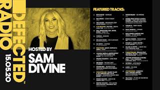 Defected Radio Show presented by Sam Divine - 15.05.20