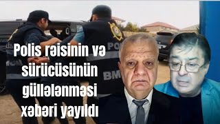 Ölkədə vəziyyət qarışır. Polis rəisinin güllələnməsi haqqında məlumat var