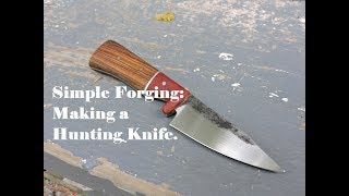 Simple Forging Project: Making A Hunting Knife