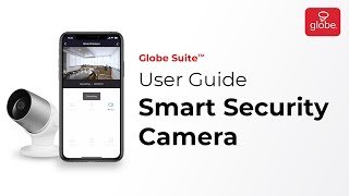 Smart Security Camera (Indoor/Outdoor) – Set Up and User Guide | Globe Smart Home