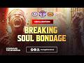 DECLARATION - BREAKING SOUL BONDAGE