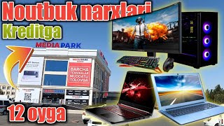 NOUTBOOK NARXLARI/KREDITGA/MONITOR NOUTBUK OLISH TARTIBI VA OYLIK SO'MMALARI HAQIDA MEDIAPARKDAN