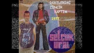 SELÇUK URAL /  DERTLERİMİ ZİNCİR YAPTIM  / 1977 * HASAN DÖVEN NOSTALJİ *