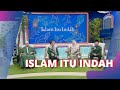 Anakku Ujian Dunia Akhirat | ISLAM ITU INDAH (12/11/22) P3