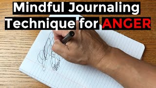 MINDFUL JOURNALING TECHNIQUE FOR ANGER
