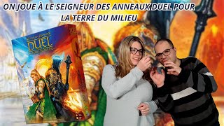 { Règles Et Partie } ON JOUE À LE SEIGNEUR DES ANNEAUX DUEL POUR LA TERRE DU MILIEU | Jeu De Société