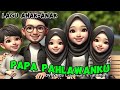 PAPA PAHLAWANKU |LAGU ANAK-ANAK (BY LYRICS LEO RAFLI PRATAMA) #laguanak #laguanakanak #music