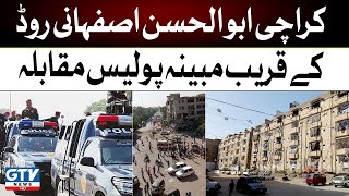 karachi abul hassan isphani road par Police Muqabla | Breaking News