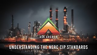 Understanding the NERC CIP Standards - Ask Archer