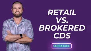 Retail vs. Brokered CDs - What You Need to Know