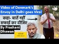 video of denmark s envoy in delhi goes viral in india is delhi that bad by prashant dhawan