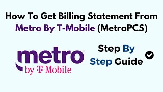 How To Get Billing Statement From Metro By T-Mobile (MetroPCS)