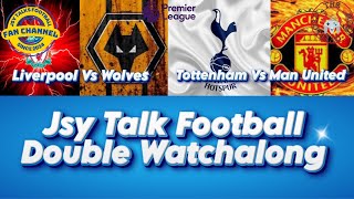 Liverpool vs wolves Tottenham vs Manchester United double watchalong ⚽️⚽️⚽️⚽️