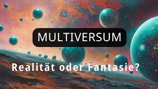 Was ist das Multiversum? Die Theorie des Multiversums erklärt