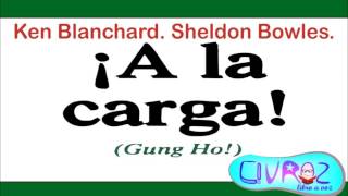 ¡A La Carga! (Gung Ho!). [Ken Blanchard y Sheldon Bowles] | LibroªVoz