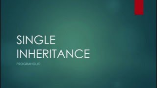 Single Inheritance - Java Tutorial 10