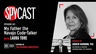 SpyCast - “My Father the Navajo Code-Talker” – with Laura Tohe