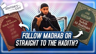 Follow A Madhab Or Straight To The Hadith?