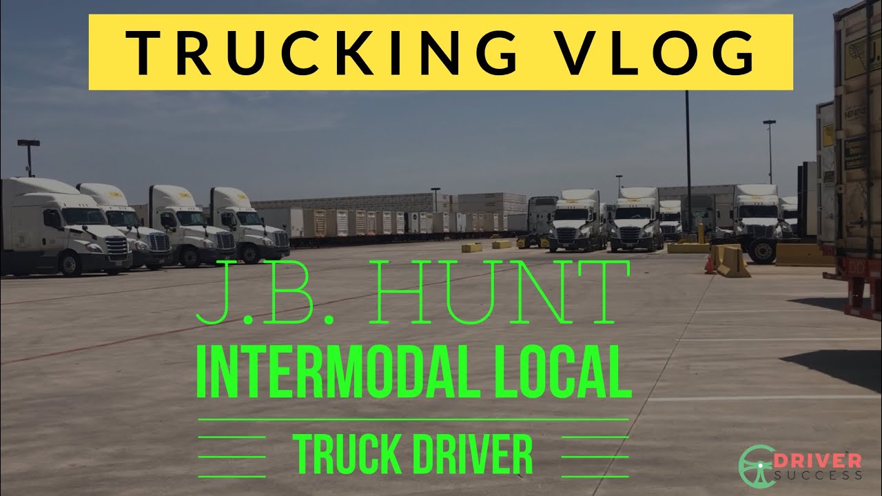 TRUCKING VLOG | JB Hunt Local Intermodal Truck Driver| Driver Success ...