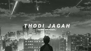 Thodi Jagah | Arijit Singh Song | Slowed and Reverb Lofi Mix #mashup #love