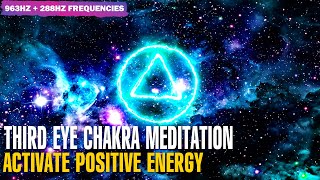 963Hz 852Hz 288Hz- Third Eye Awakening Meditation Music | Positive Energy | Spiritual Frequency