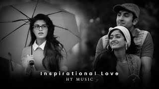 Inspirational Love Mashup - HT Music | Romantic Love Songs | Arijit Singh Songs | Arijit Singh 2023