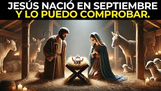 ¿SEPTIEMBRE Mes del NACIMIENTO de JESÚS? ¡PUEDO PROBARLO!