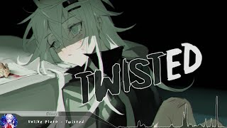 Nightcore - Twisted - (Lyrics)