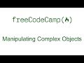 Manipulating Complex Objects - Basic JavaScript - Free Code Camp