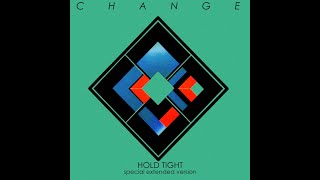 Change - Hold Tight (Special Extended Version) (HQ) 1981