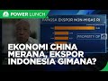 Ekonomi China Merana, Nasib Ekspor Indonesia Bagaimana?