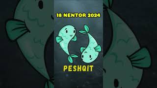 PESHQIT - Horoskopi ditor 18 nentor 2024