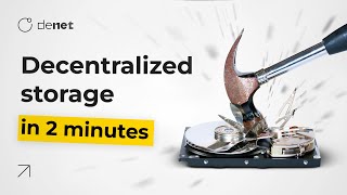 Decentralized storage explained in 2 minutes