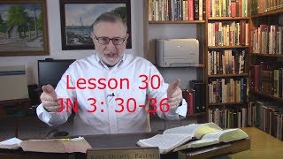 He Must Increase, I Must Decrease, Less 30 on JN 3:30-36