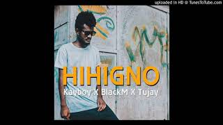 Kayboy_X_BlackM_X_Tujay___Hihigno Guini_[Deepfusion]