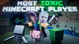 MOST TOXIC MINECRAFT PLAYER