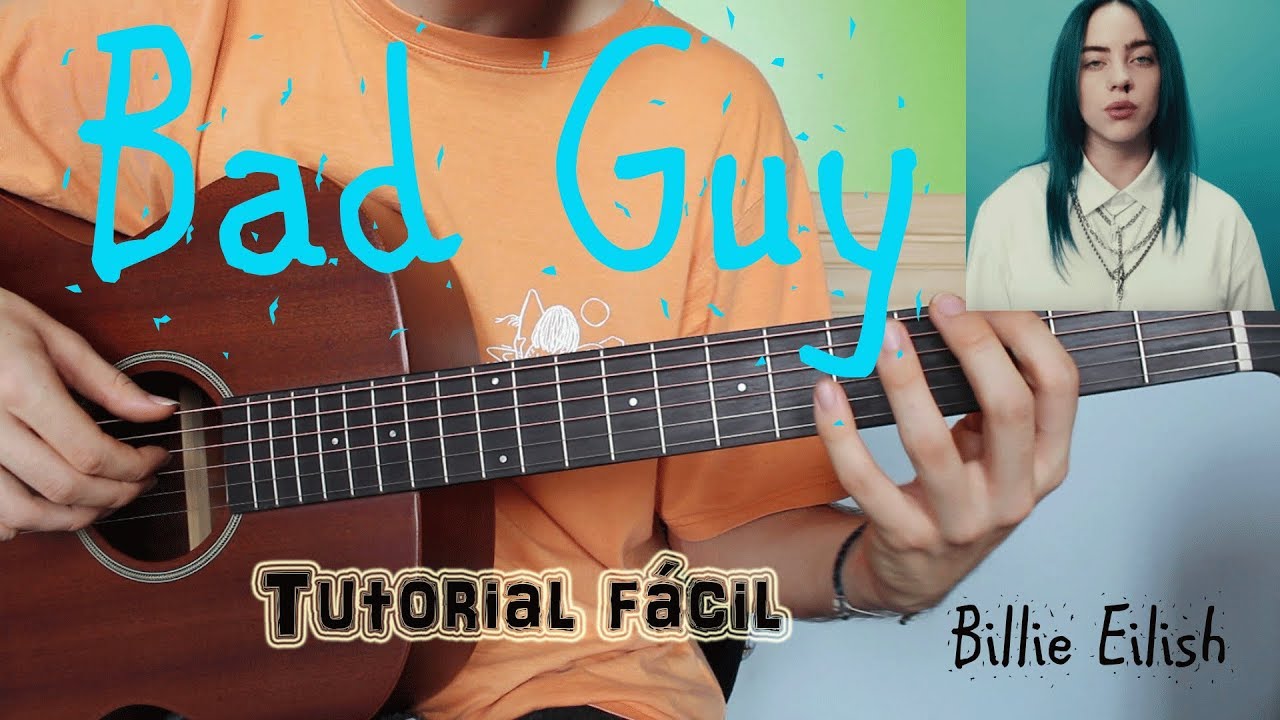 Cómo Tocar "Bad Guy" Billie Eilish En Guitarra. TUTORIAL FÁCIL - YouTube