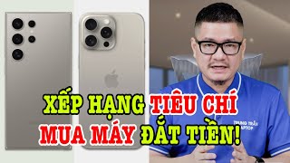 Xếp hạng tiêu chí mua điện thoại Flagship cao cấp !