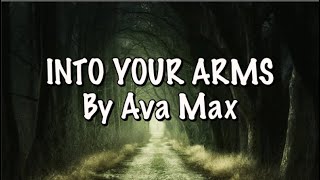 INTO YOUR ARMS LYRICS - AVA MAX