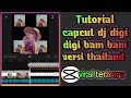 Tutorial capcut dj digi digi bam bam versi thailand