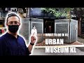 WHAT TO DO IN KL: URBAN MUSEUM KUALA LUMPUR 2022