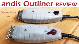 ANDIS OUTLINER REVIEW - Andis T Outliner Vs Andis Outliner 2 - T-Blade Vs Square Blade