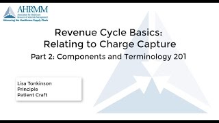 Revenue Cycle Basics: Components and Terminology 201 – Part 2