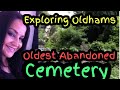 Exploring Oldhams Oldest lost Cemetery and finding some interesting characters