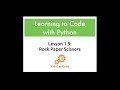 Learning to Code with Python: Lesson 1.9 - Rock Paper Scissors Game